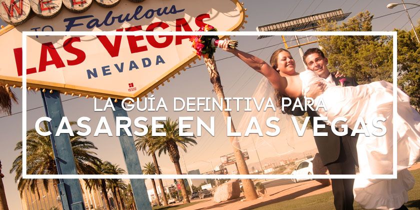 ⛪ CASARSE EN LAS VEGAS - Todo lo que necesitas saber